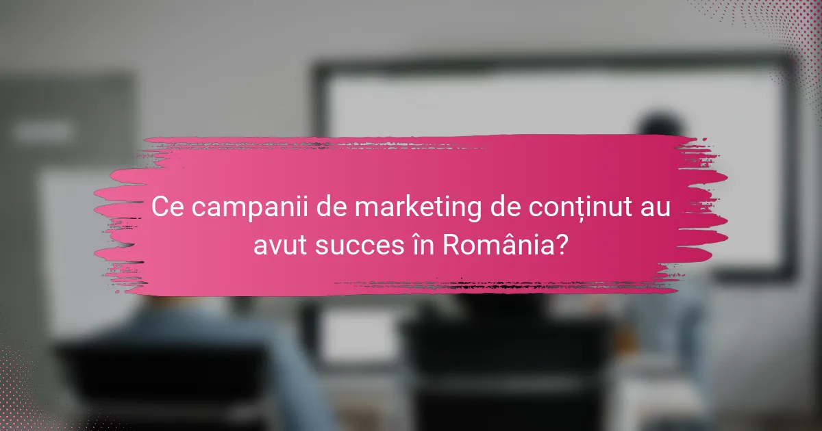 Ce campanii de marketing de conținut au avut succes în România?