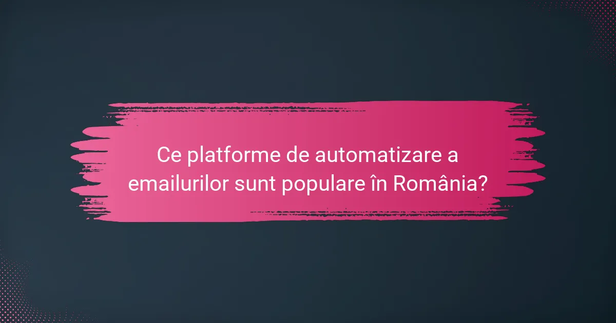 Ce platforme de automatizare a emailurilor sunt populare în România?